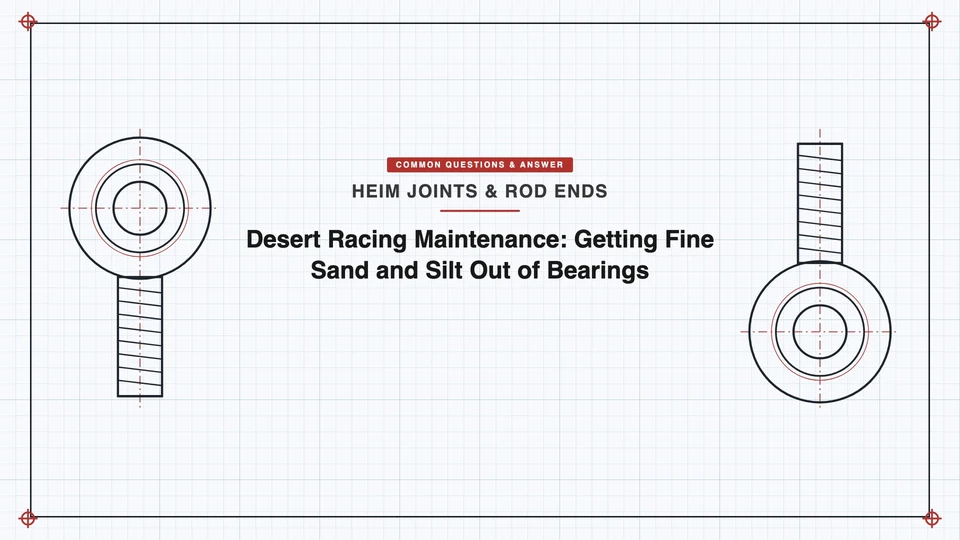 Desert Racing Maintenance: Getting Fine Sand and Silt Out of Bearings featured image