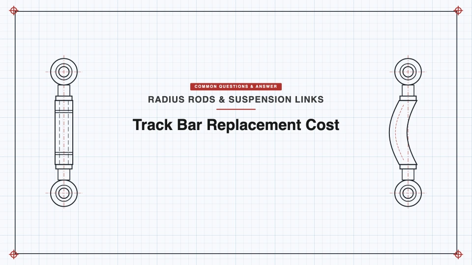 How Much Does It Cost to Replace a Track Bar? (Jeep Wrangler Cost Breakdown) featured image