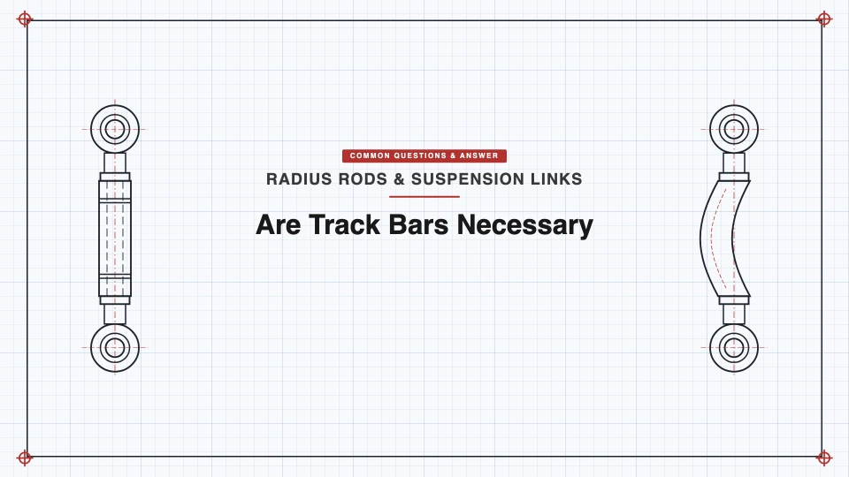 Are Track Bars (Panhard Bars) Necessary? It Depends on Your Suspension Type featured image