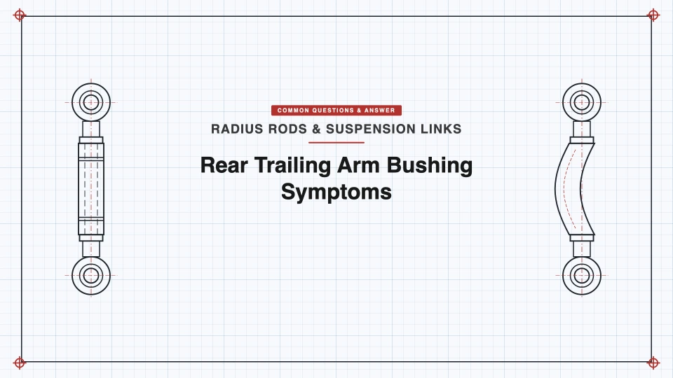 Bad Rear Trailing Arm Bushings: Symptoms, Causes, and When to Replace Them featured image