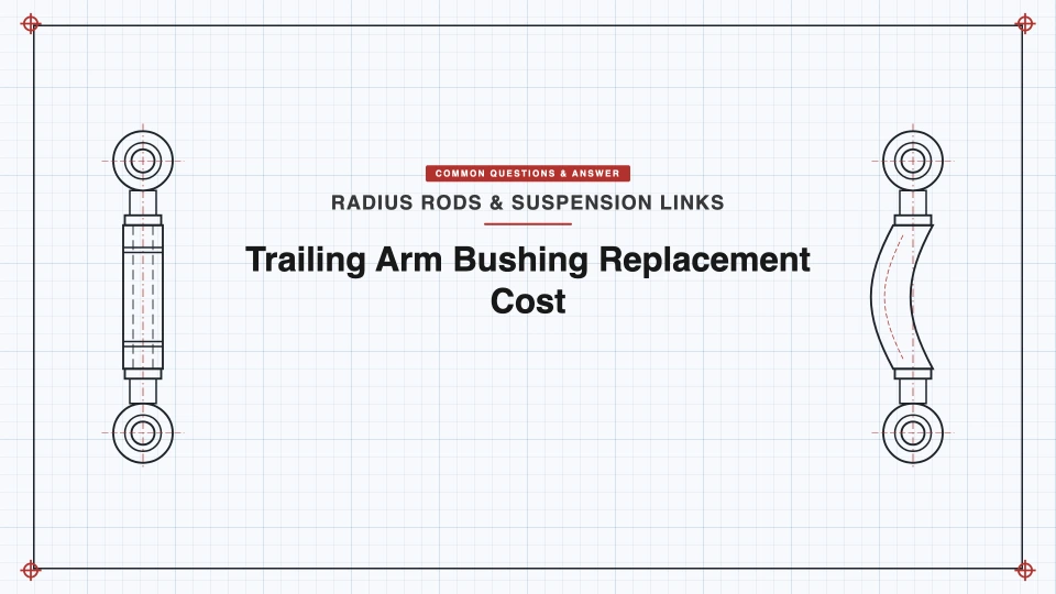 How Much Does It Cost to Replace Rear Trailing Arm Bushings? featured image